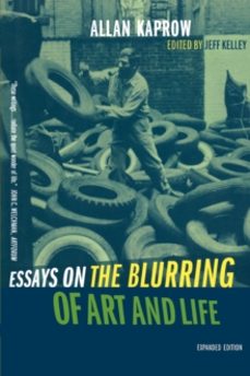 essays on the blurring of art and life-allan kaprow-9780520240797