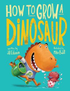 how to grow a dinosaur (ebook)-jill esbaum-9780735230897