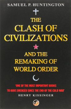 the clash of civilizations and the remaking of world order-9780743231497