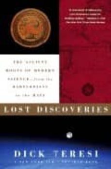 lost discoveries: the ancient roots of modern science-from the ba bylonians to the maya-9780743243797