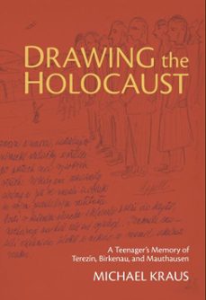 drawing the holocaust (ebook)-michael kraus-9780822981497