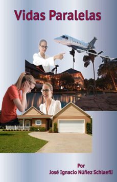 vidas paralelas -spanish- (ebook)-josé ignacio núñez schlaefli-9781005434397