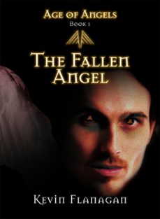 age of angels -book 1- the fallen angel (ebook)-kevin flanagan-9781301429097