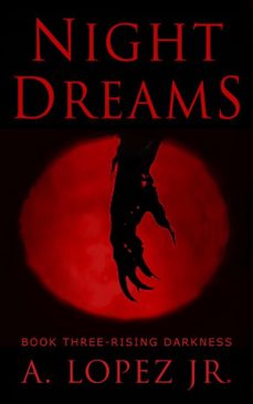night dreams @3 - rising darkness (ebook)-a. lopez-9781370719297