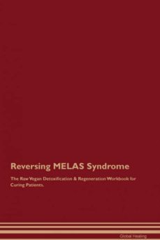 reversing melas syndrome the raw vegan detoxification  regeneration workbook for curing patients-9781395002497