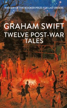 twelve post-war tales-graham swift-9781398535497