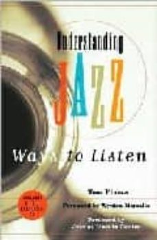 understanding jazz: ways to listen (incluye audio-cd)-tom piazza-9781400063697