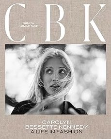 cbk: carolyn bessette kennedy: a life in fashion-9781419767197