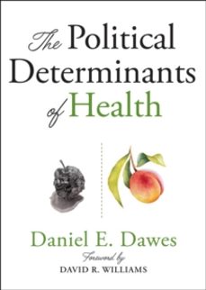the political determinants of health-daniel e. dawes-9781421437897
