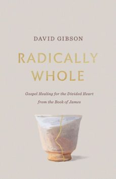 radically whole (ebook)-david gibson-9781433582097