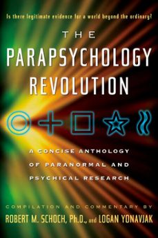 the parapsychology revolution (ebook)-robert m. schoch-logan yonavjak-9781440637797