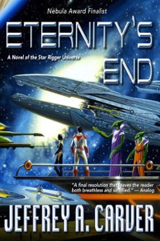 eternity's end: a novel of the star rigger universe (ebook)-jeffrey a. carver-9781458196897