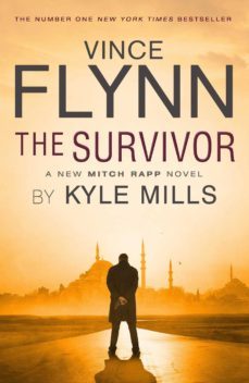 the survivor (the mitch rapp 12)-vince flynn-kyle mills-9781471141997
