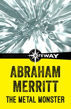 the metal monster (ebook)-abraham merritt-9781473216297