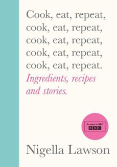 cook, eat, repeat-nigella lawson-9781473576797