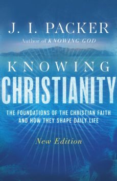 knowing christianity (ebook)-j. i. packer-9781514017197