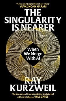 the singularity is nearer: when we merge with ai-ray kurzweil-9781529937497