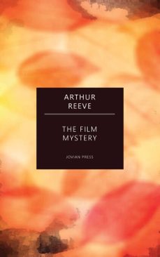 the film mystery (ebook)-arthur reeve-9781537821597