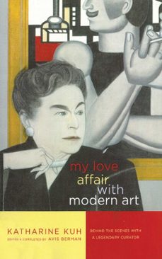 my love affair with modern art (ebook)-katharine kuh-9781628722697