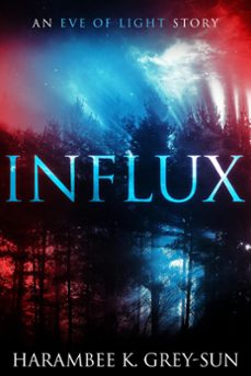 influx (ebook)-harambee k. grey-sun-9781640440197