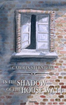 in the shadow of the house wall (ebook)-carolin sternberg-9781642685497