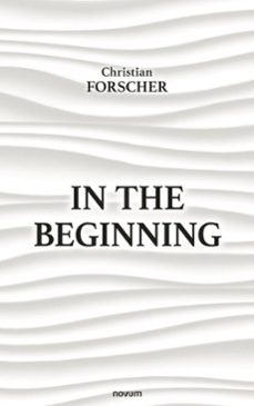in the beginning (ebook)-christian forscher-9781642686197