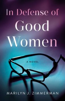 in defense of good women (ebook)-marilyn j. zimmerman-9781684633197