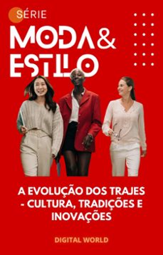 a evoluço dos trajes - cultura, tradiçes e inovaçes (ebook)-9781779712097