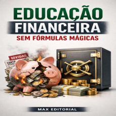 educaço financeira sem formulas magicas (ebook)-max editorial-9781779745897