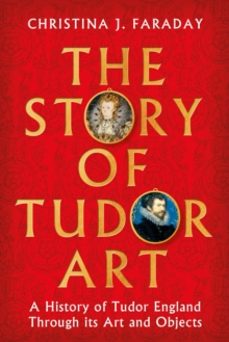 the story of tudor art-christina j. faraday-9781804547397