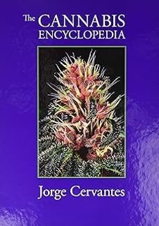 the cannabis encyclopedia: the definitive guide to cultivation & consumption of medical marijuana-jorge cervantes-9781878823397