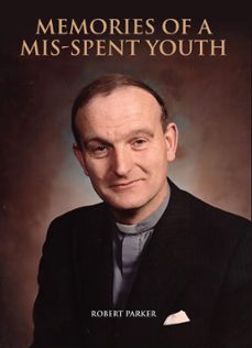 memories of a mis-spent youth (ebook)-robert parker-9781915351197