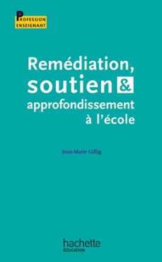 remediation soutien et approfondissement a l'ecole (ebook)-jean marie gillig-9782011813497