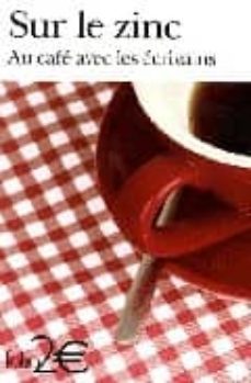 sur le zinc (au cafe avec les ecrivains)-9782070358397