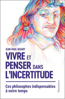 vivre et penser dans l'incertitude (ebook)-jean paul jouary-9782080260697