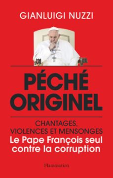 peche originel : le pape françois seul contre la corruption (ebook)-gianluigi nuzzi-9782081418097