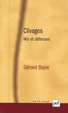 clivages : moi et defenses (ebook)-gerard bayle-9782130742197