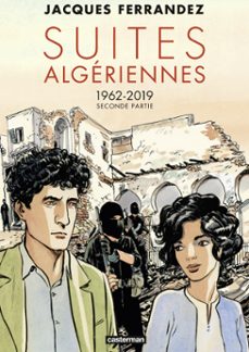 suites algeriennes (tome 3) - 1962-2019 seconde partie (ebook)-jacques ferrandez-9782203258297