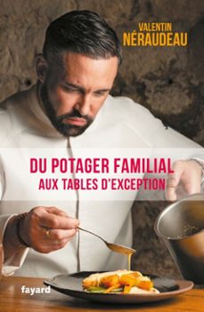du potager familial aux tables d'exception (ebook)-valentin néraudeau-9782213732497
