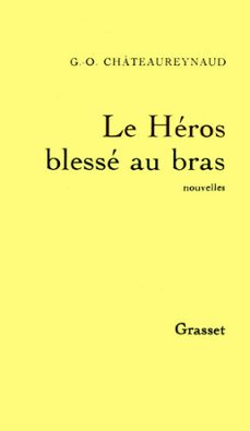 le heros blesse au bras (ebook)-georges olivier chateaureynaud-9782246391197