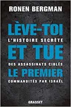 lève-toi et tue le premier: l histoire secrète des assassinats cibles commandites par israel-9782246821397