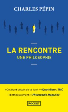 la rencontre, une philosophie-9782266318297