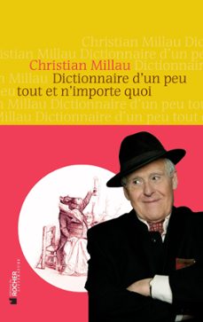 dictionnaire d'un peu tout et n'importe quoi (ebook)-christian millau-9782268084497