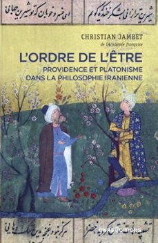 l'ordre de l'etre - providence et platonisme dans la philosophie iranienne (ebook)-christian jambet-9782271147097