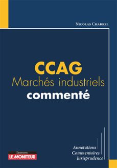 ccag marches industriels commente (ebook)-nicolas charrel-9782281136197