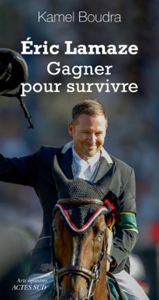 éric lamaze. gagner pour survivre-kamel boudra-9782330175597