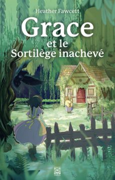 grace et le sortilège inacheve (ebook)-heather fawcett-9782376976097