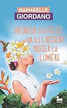 heureux les feles car ils laissent passer la lumière-9782385770297