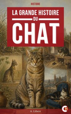la grande histoire du chat-alain libert-9782390843597