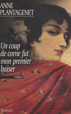 un coup de corne fut mon premier baiser (ebook)-anne plantagenet-9782402068697